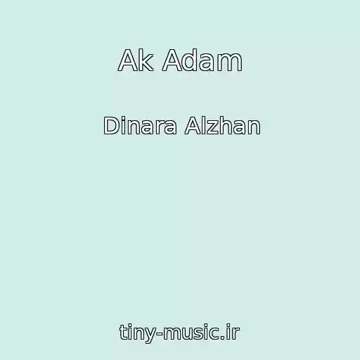 کاور آهنگ Ak Adam از Dinara Alzhan