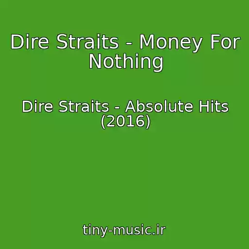 کاور آهنگ Dire Straits - Money For Nothing از Dire Straits - Absolute Hits (2016)