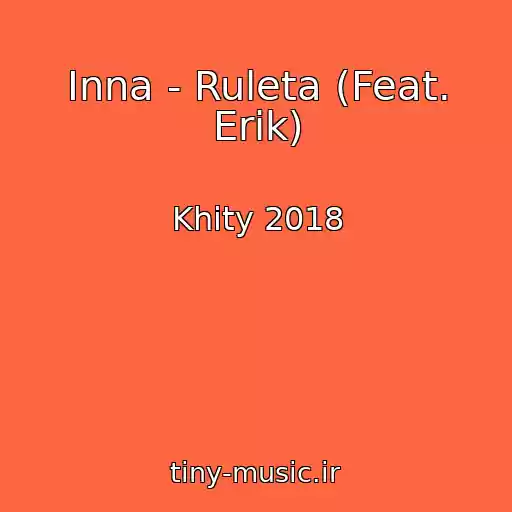 کاور آهنگ Inna - Ruleta (Feat. Erik) از Khity 2018
