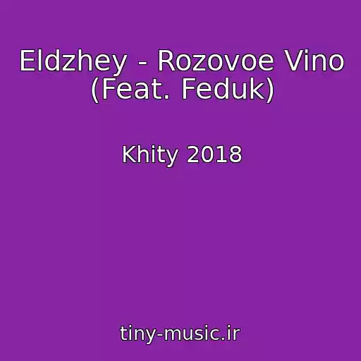 کاور آهنگ Eldzhey - Rozovoe Vino (Feat. Feduk) از Khity 2018