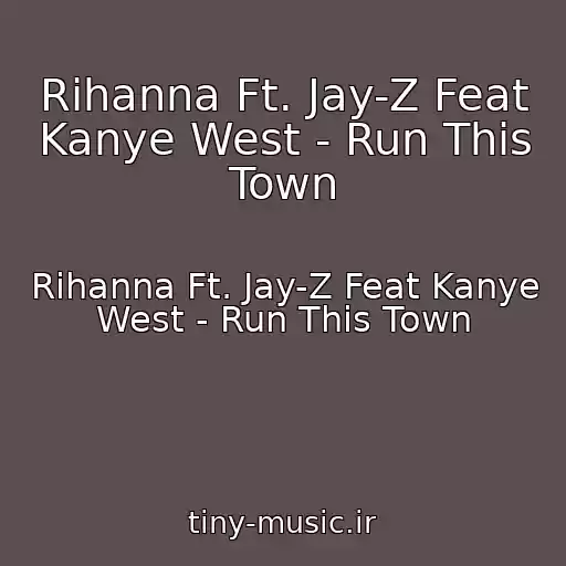 کاور آهنگ Rihanna Ft. Jay-Z Feat Kanye West - Run This Town از Rihanna Ft. Jay-Z Feat Kanye West - Run This Town