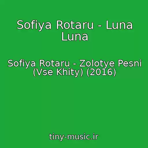 کاور آهنگ Sofiya Rotaru - Luna Luna از Sofiya Rotaru - Zolotye Pesni (Vse Khity) (2016)