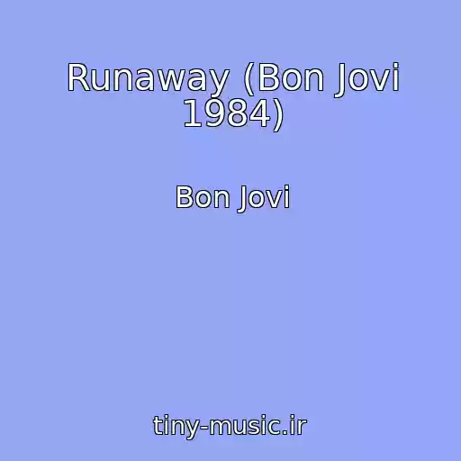 کاور آهنگ Runaway (Bon Jovi 1984) از Bon Jovi