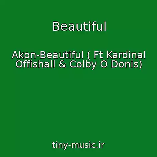 کاور آهنگ Beautiful از Akon-Beautiful ( Ft Kardinal Offishall & Colby O Donis)