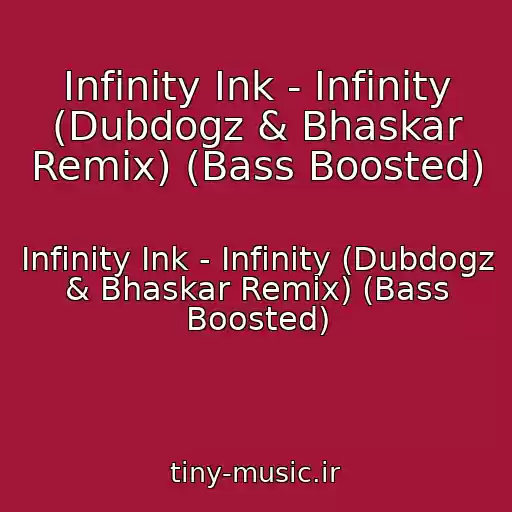 کاور آهنگ Infinity Ink - Infinity (Dubdogz & Bhaskar Remix) (Bass Boosted) از Infinity Ink - Infinity (Dubdogz & Bhaskar Remix) (Bass Boosted)