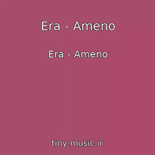 کاور آهنگ Era - Ameno از Era - Ameno