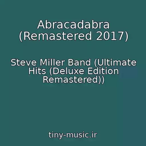 کاور آهنگ Abracadabra (Remastered 2017) از Steve Miller Band (Ultimate Hits (Deluxe Edition Remastered))