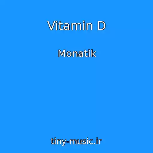 کاور آهنگ Vitamin D از Monatik