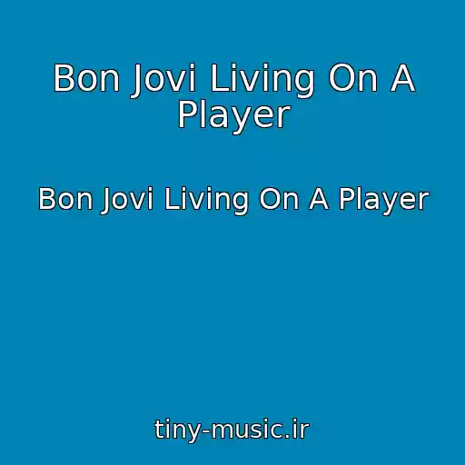 کاور آهنگ Bon Jovi Living On A Player از Bon Jovi Living On A Player