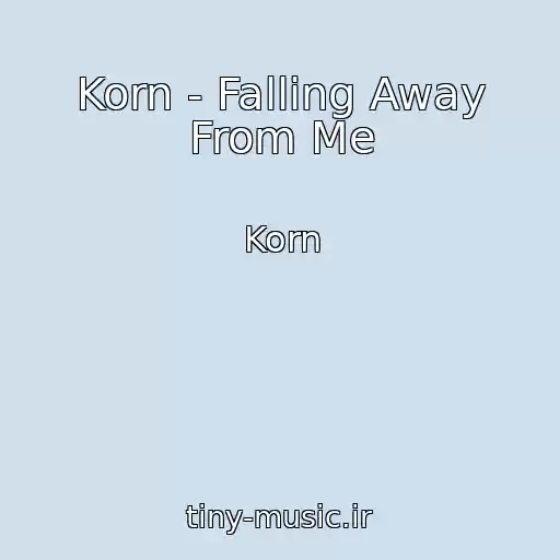 کاور آهنگ Korn - Falling Away From Me از Korn