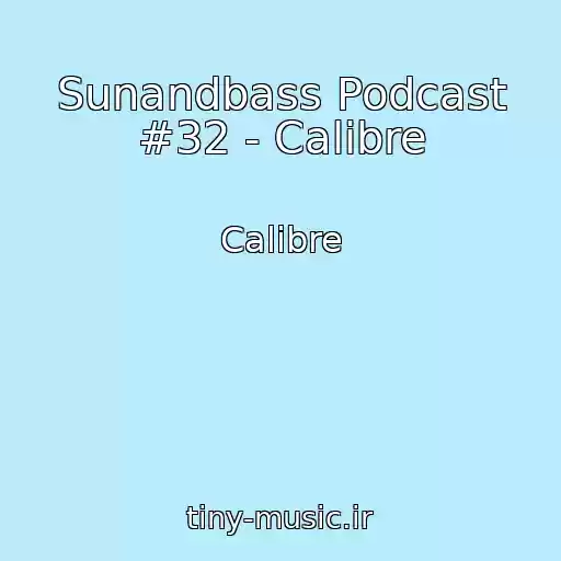 کاور آهنگ Sunandbass Podcast #32 - Calibre از Calibre