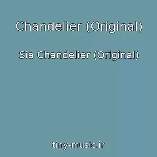 کاور آهنگ Chandelier (Original) از Sia Chandelier (Original)