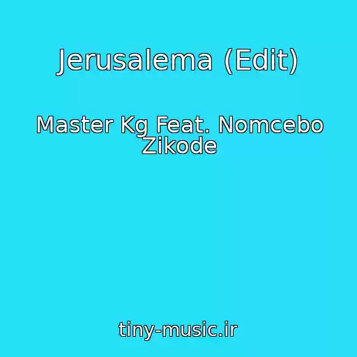 کاور آهنگ Jerusalema (Edit) از Master Kg Feat. Nomcebo Zikode