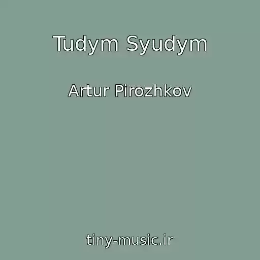 کاور آهنگ Tudym Syudym از Artur Pirozhkov