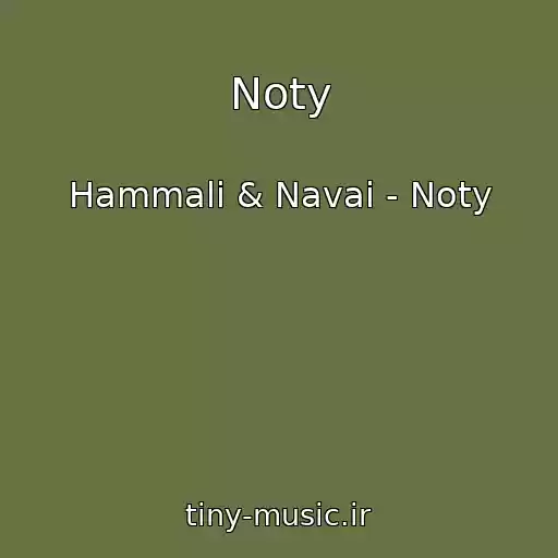 کاور آهنگ Noty از Hammali & Navai - Noty