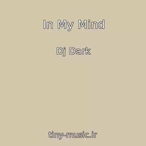 کاور آهنگ In My Mind از Dj Dark