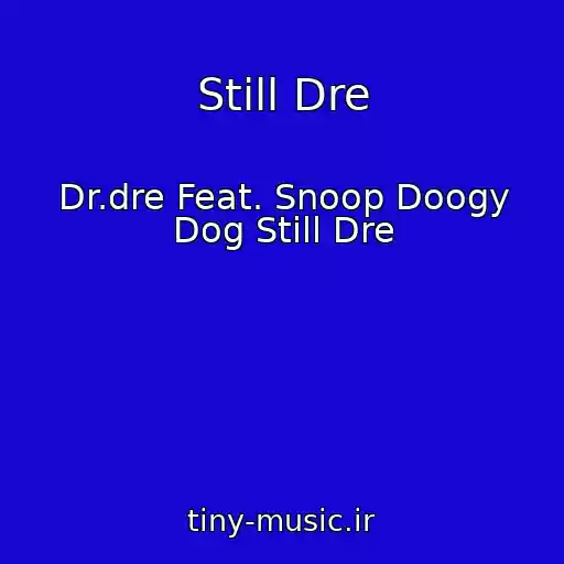 کاور آهنگ Still Dre از Dr.dre Feat. Snoop Doogy Dog Still Dre