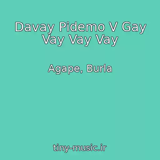 کاور آهنگ Davay Pіdemo V Gay Vay Vay Vay از Agape, Burla