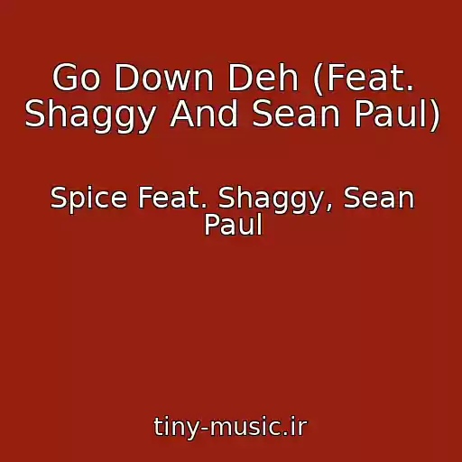 کاور آهنگ Go Down Deh (Feat. Shaggy And Sean Paul) از Spice Feat. Shaggy, Sean Paul