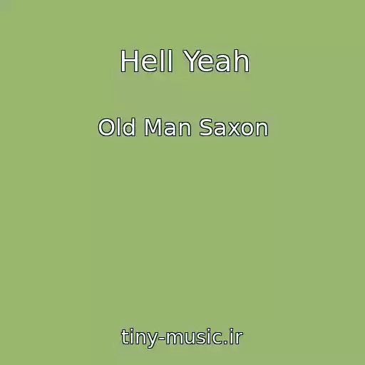 کاور آهنگ Hell Yeah از Old Man Saxon