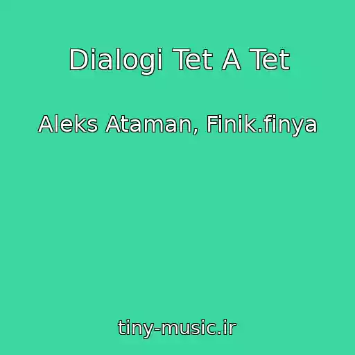 کاور آهنگ Dialogi Tet A Tet از Aleks Ataman, Finik.finya