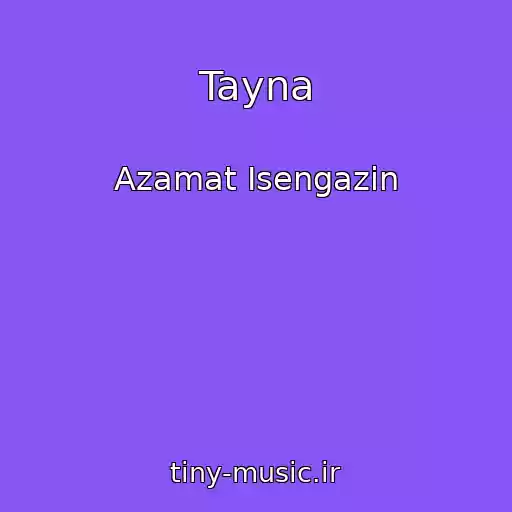 کاور آهنگ Tayna از Azamat Isengazin