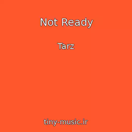 کاور آهنگ Not Ready از Tarz