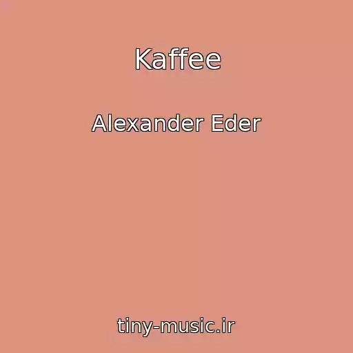 کاور آهنگ Kaffee از Alexander Eder