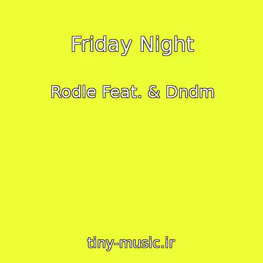 کاور آهنگ Friday Night از Rodle Feat. & Dndm