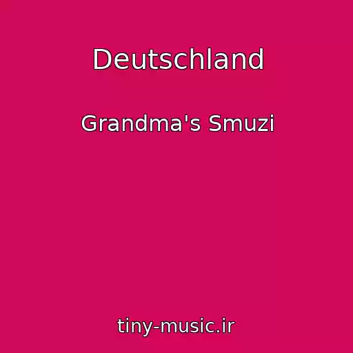 کاور آهنگ Deutschland از Grandma's Smuzi