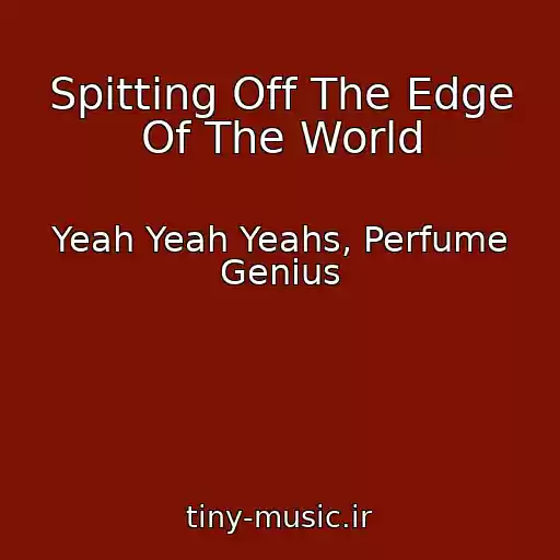 کاور آهنگ Spitting Off The Edge Of The World از Yeah Yeah Yeahs, Perfume Genius