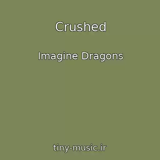 کاور آهنگ Crushed از Imagine Dragons