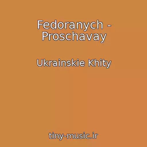 کاور آهنگ Fedoranych - Proschavay از Ukrainskie Khity