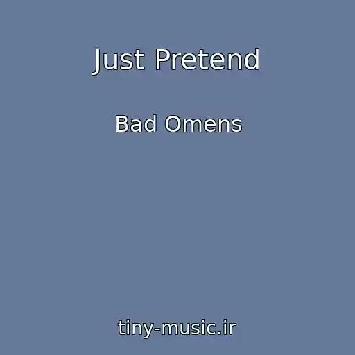 کاور آهنگ Just Pretend از Bad Omens