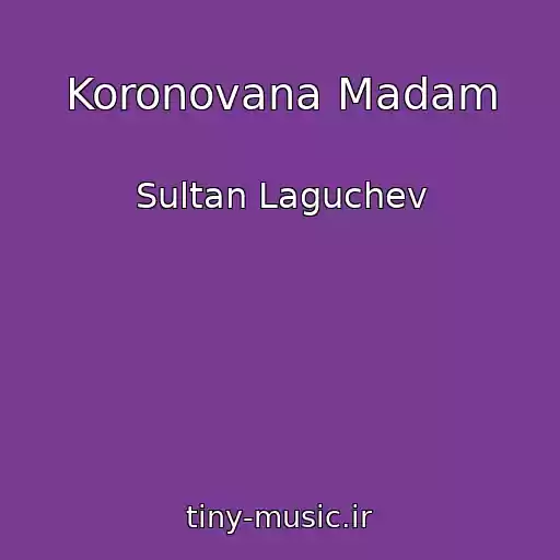 کاور آهنگ Koronovana Madam از Sultan Laguchev