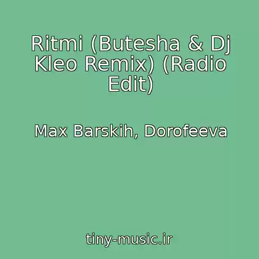 کاور آهنگ Ritmi (Butesha & Dj Kleo Remix) (Radio Edit) از Max Barskih, Dorofeeva