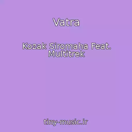 کاور آهنگ Vatra از Kozak Siromaha Feat. Multitrek