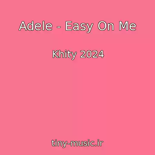 کاور آهنگ Adele - Easy On Me از Khity 2024