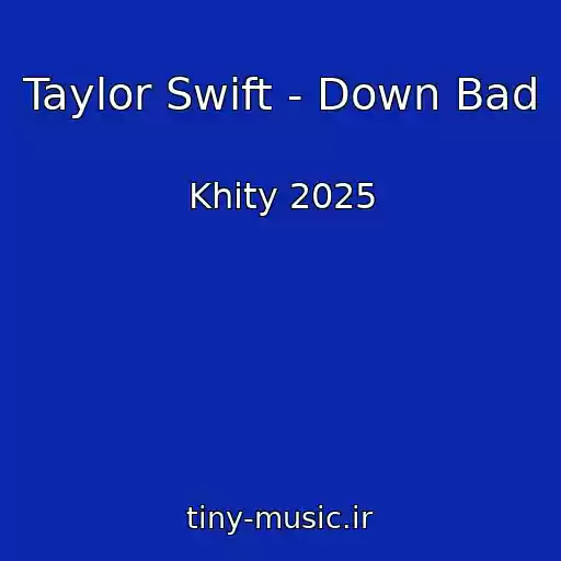 کاور آهنگ Taylor Swift - Down Bad از Khity 2025