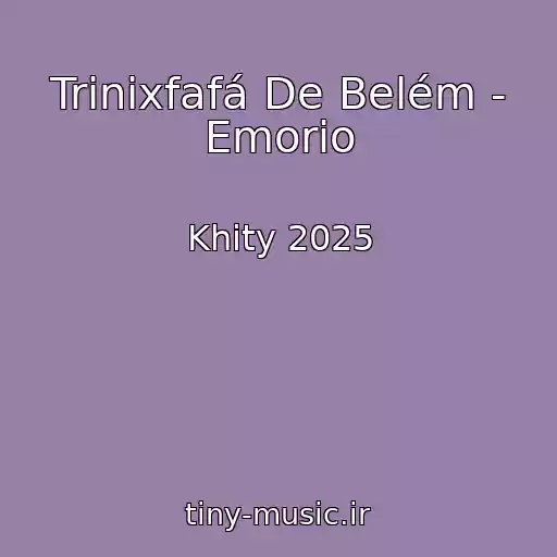 کاور آهنگ Trinixfafá De Belém - Emorio از Khity 2025