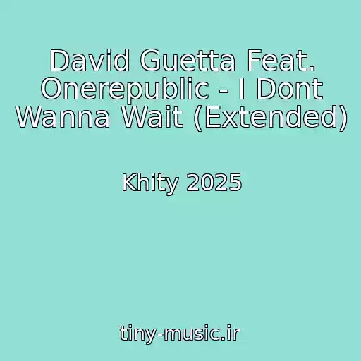 کاور آهنگ David Guetta Feat. Onerepublic - I Dont Wanna Wait (Extended) از Khity 2025