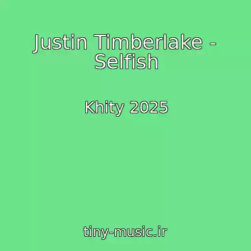 کاور آهنگ Justin Timberlake - Selfish از Khity 2025