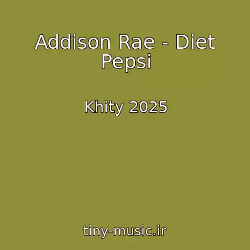کاور آهنگ Addison Rae - Diet Pepsi از Khity 2025