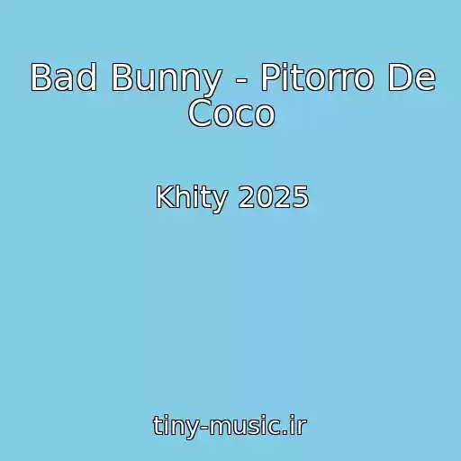 کاور آهنگ Bad Bunny - Pitorro De Coco از Khity 2025