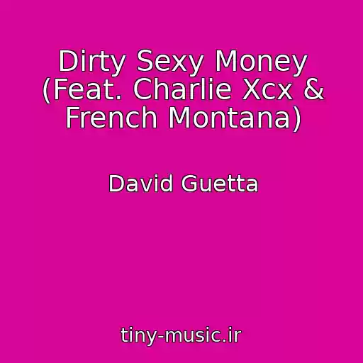 کاور آهنگ Dirty Sexy Money (Feat. Charlie Xcx & French Montana) از David Guetta