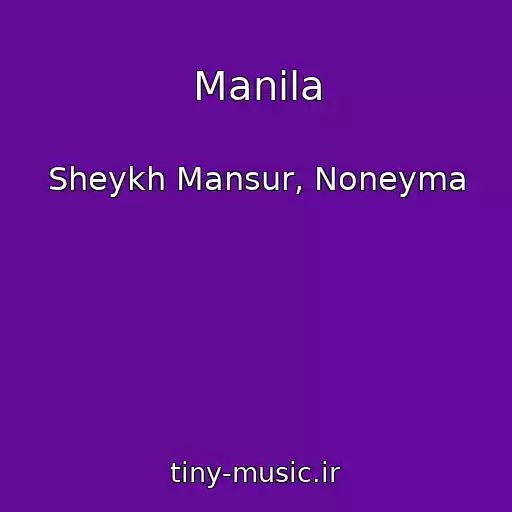 کاور آهنگ Manila از Sheykh Mansur, Noneyma