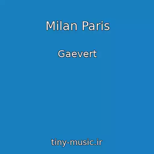 کاور آهنگ Milan Paris از Gaevert