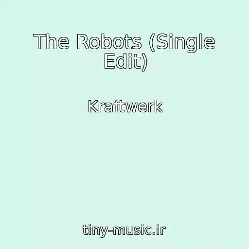 کاور آهنگ The Robots (Single Edit) از Kraftwerk