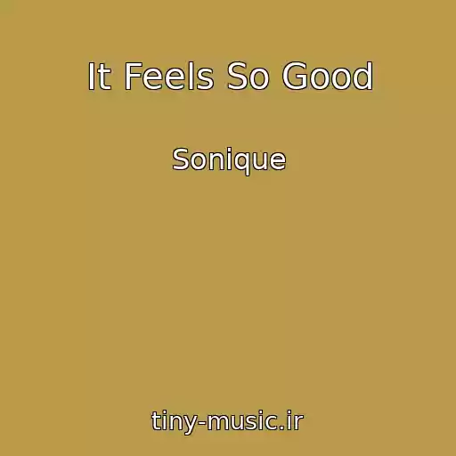 کاور آهنگ It Feels So Good از Sonique