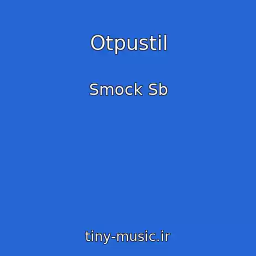 کاور آهنگ Otpustil از Smock Sb